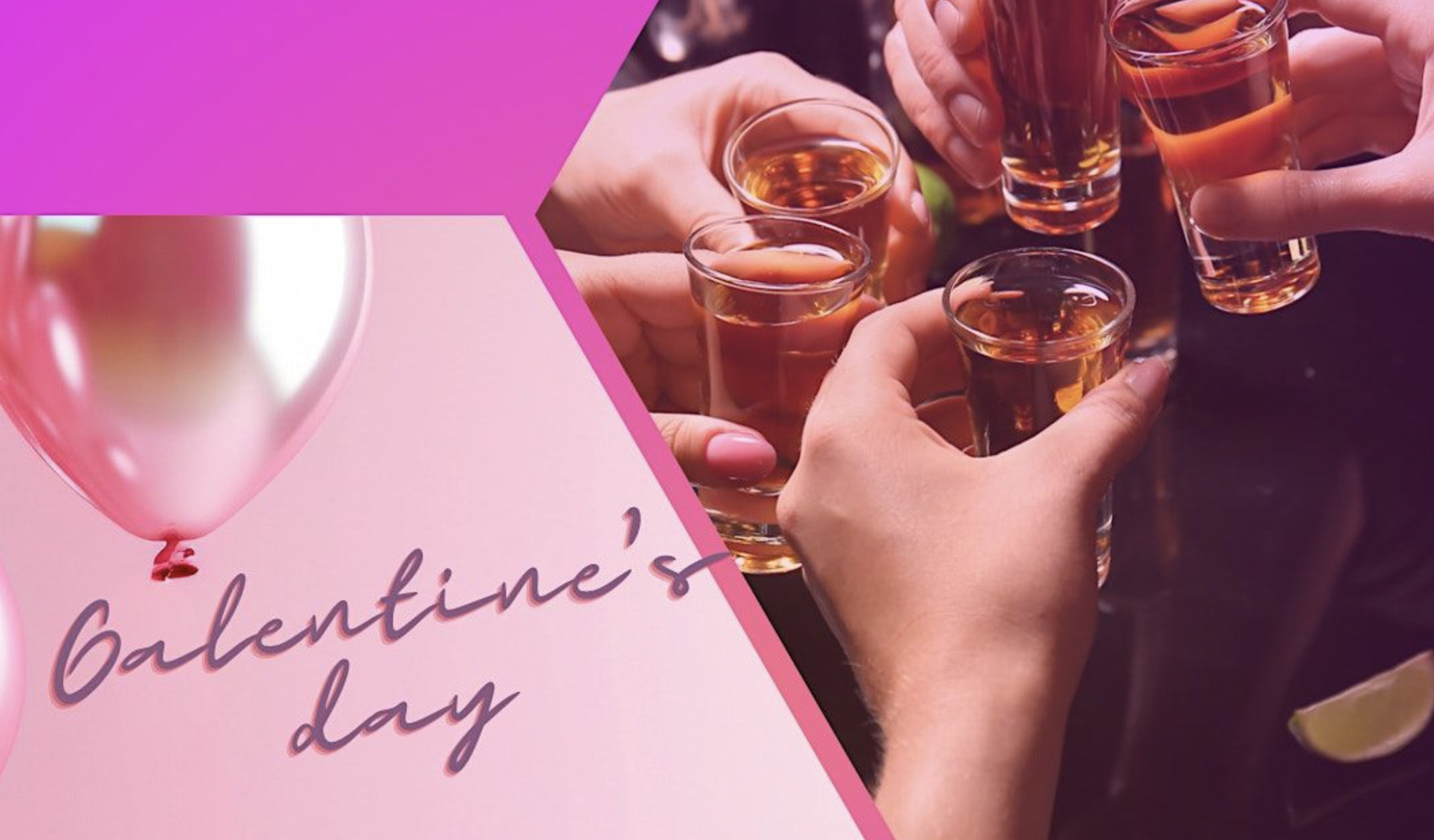 A collage that shows women cheering with shots of alcohol with the words "Galentine's Day" to the left